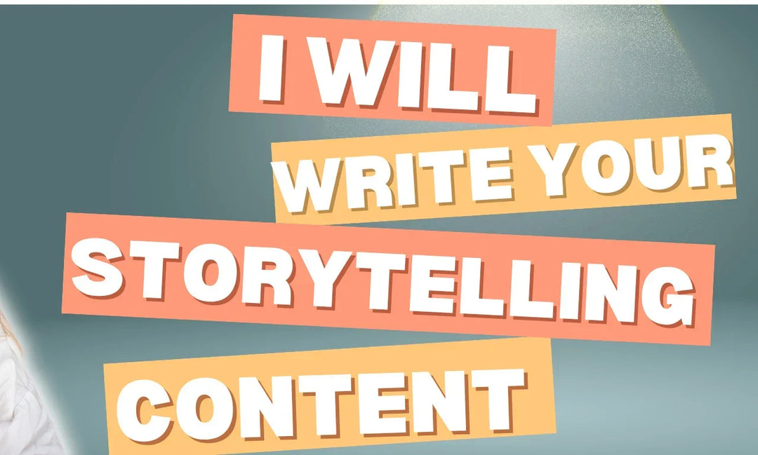 We will tell your story and write your storytelling content-Upto 5000 words of story telling!